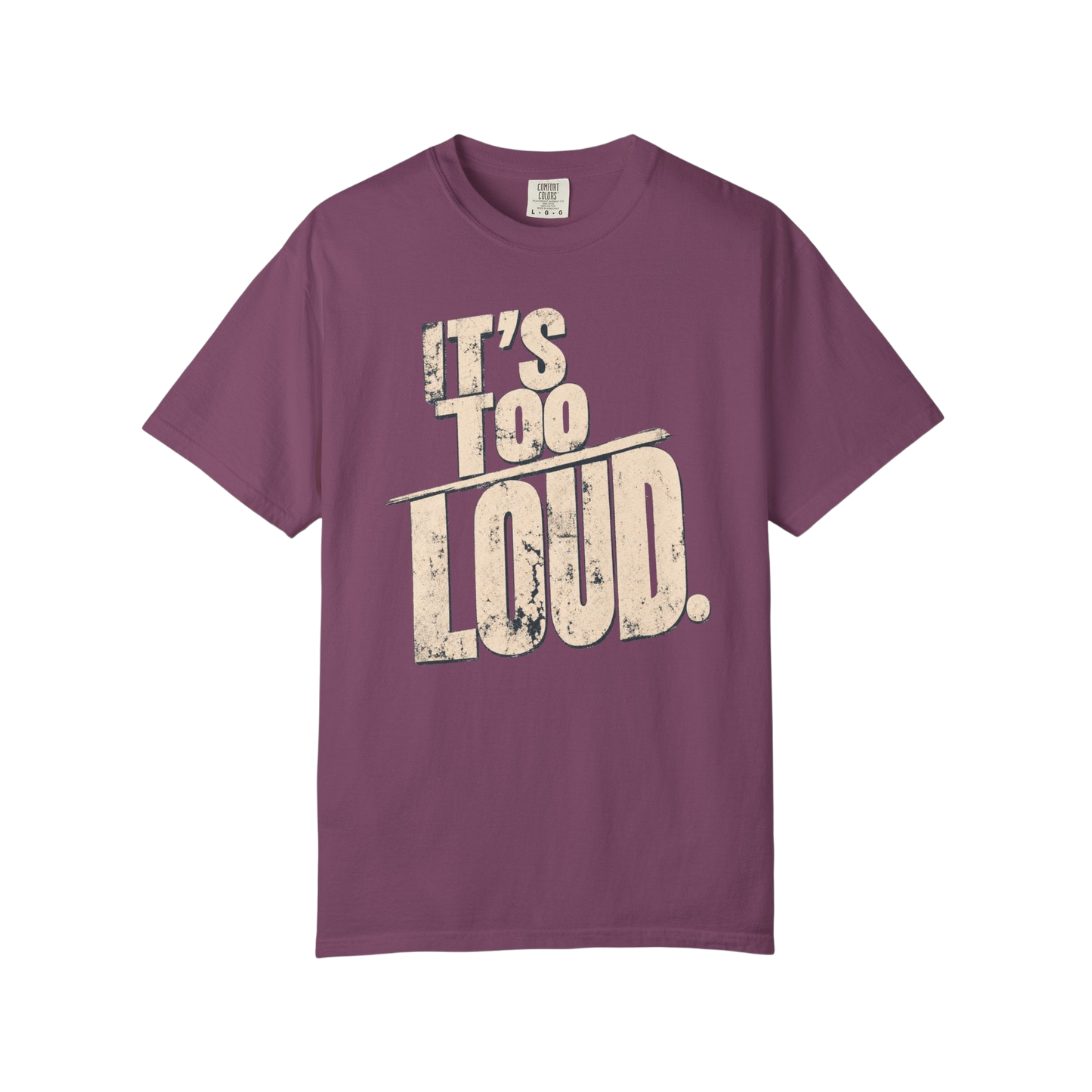 It's Too Loud T-Shirt — Vintage Distressed Graphic Tee