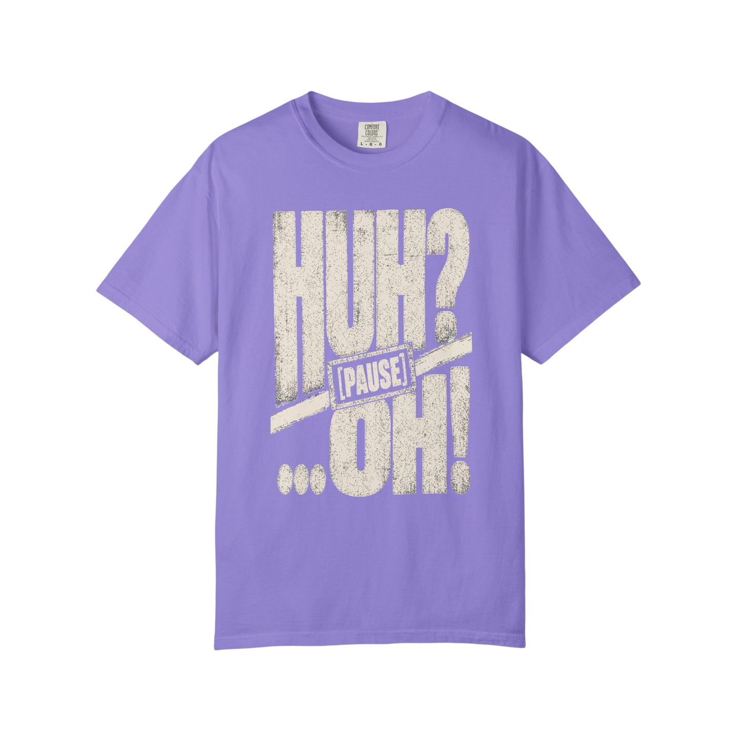 Huh? …Oh! Retro Graphic Tee – Funny Pause Text T-Shirt