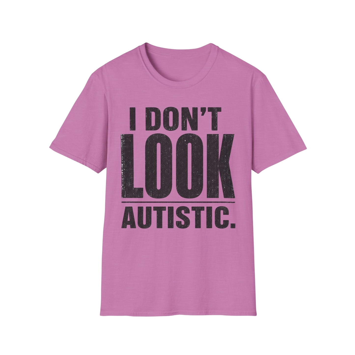"I Don't Look Autistic" Graphic Tee Autism Awareness T-Shirt