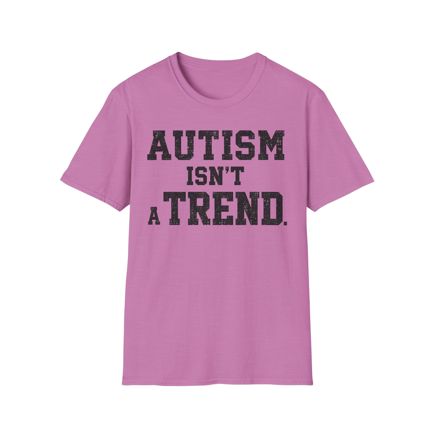 Autism Isn't a Trend T-Shirt — Neurodiversity Awareness Tee