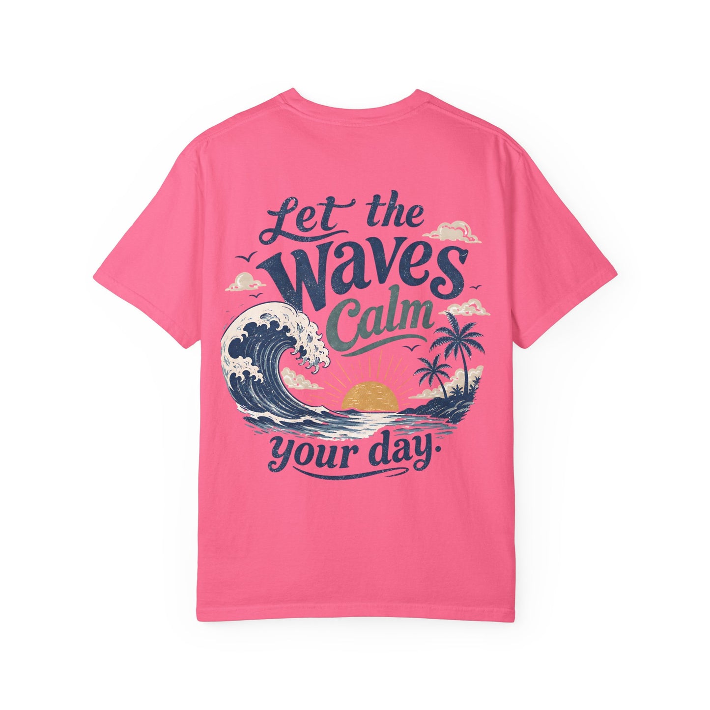 Let the Waves Calm Your Day T-Shirt