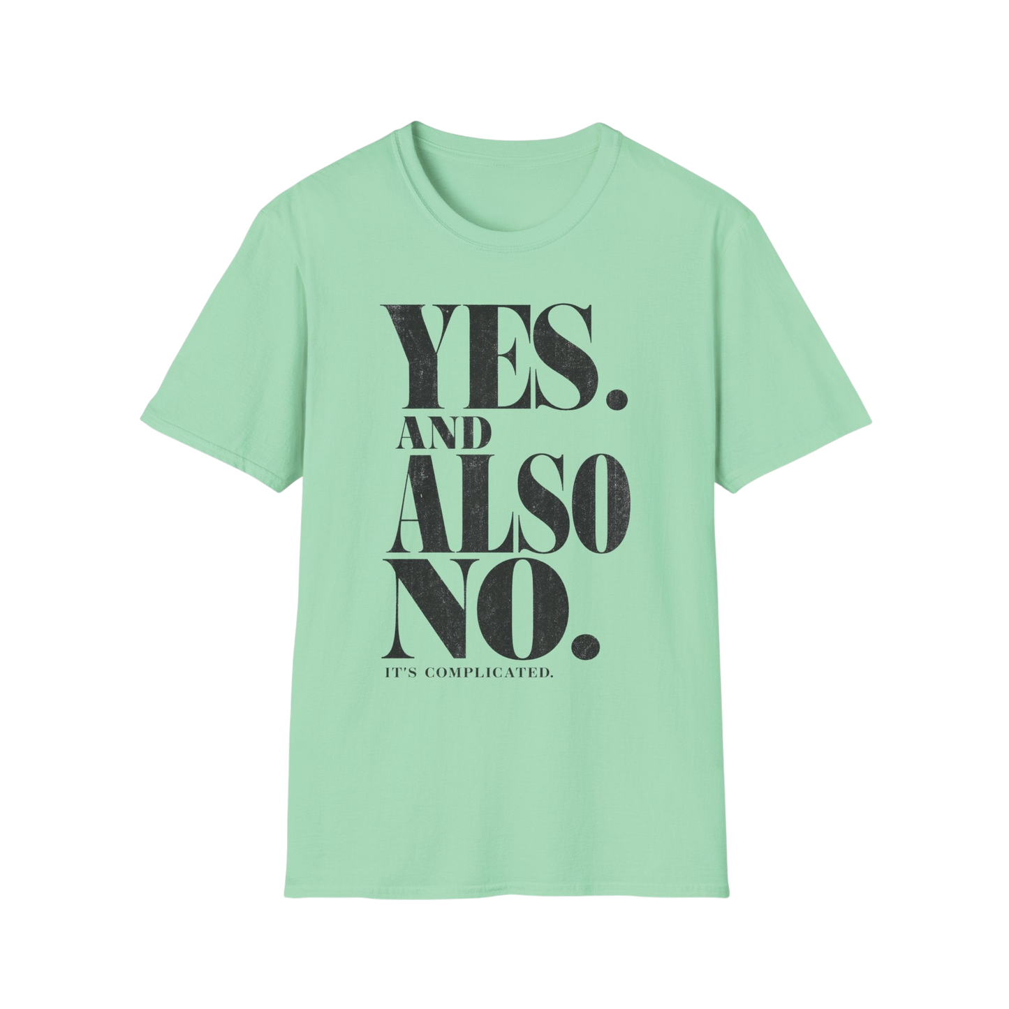 Yes. And Also No. T-Shirt — Feminine Bold Quote Graphic Tee