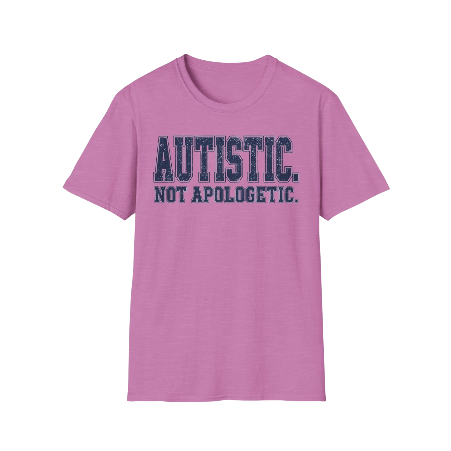 T-Shirt — "Autistic. Not Apologetic." Empowerment Tee
