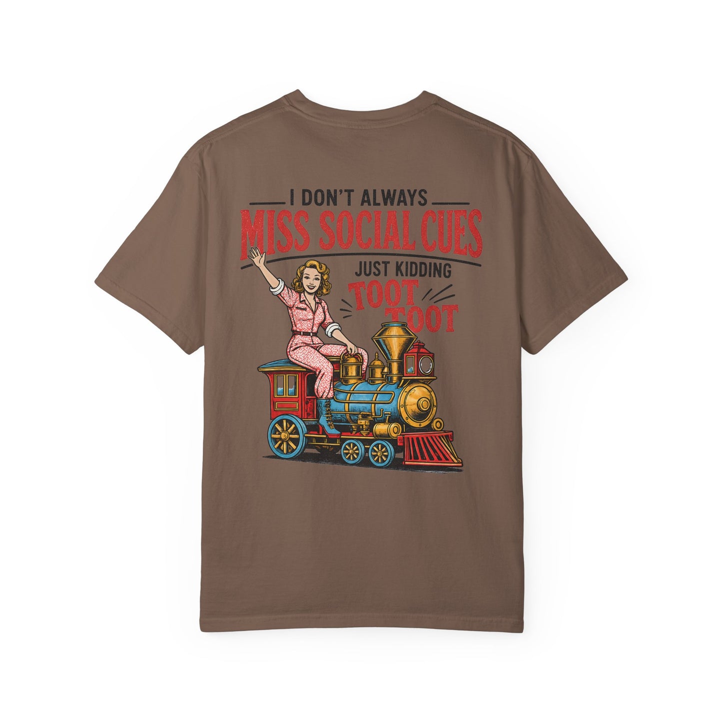 I Don’t Always Miss Social Cues T-Shirt — Funny Vintage Train Graphic Tee (Just Kidding Toot Toot) BACK PRINT