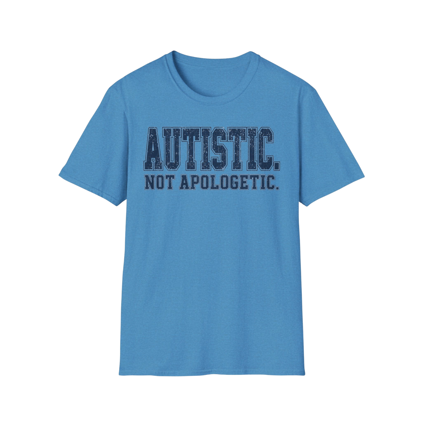 T-Shirt — "Autistic. Not Apologetic." Empowerment Tee