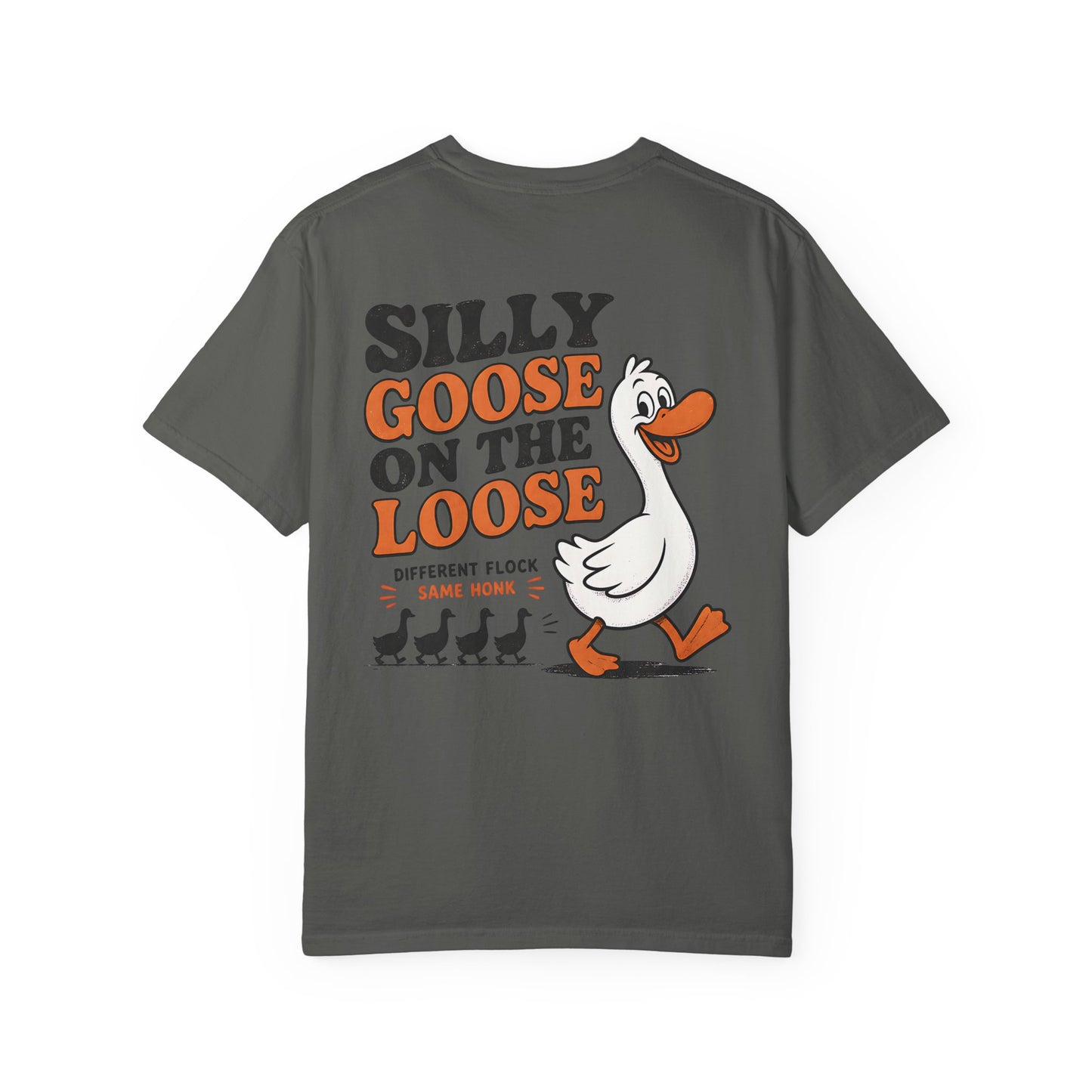 Silly Goose on the Loose T‑Shirt - BACK PRINT