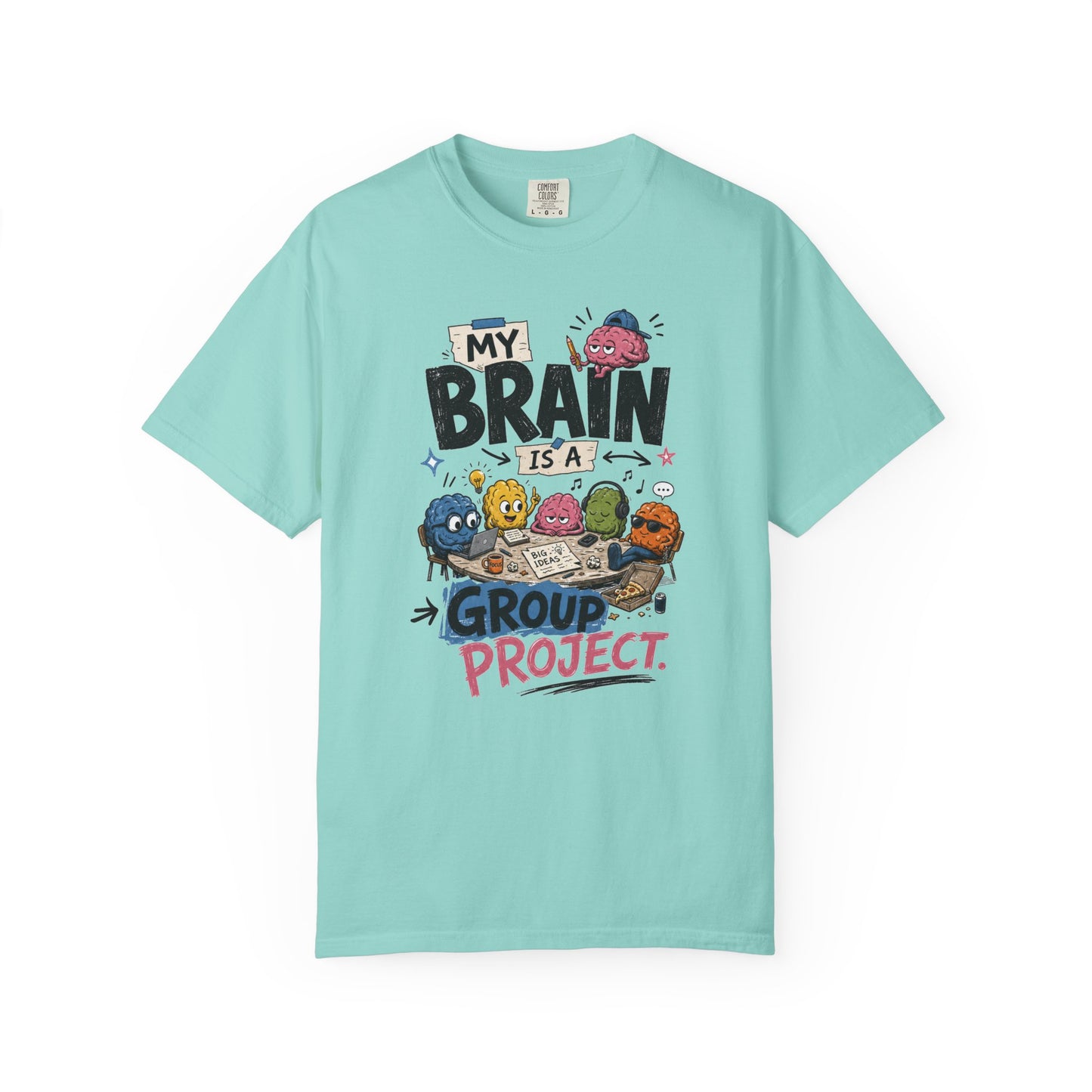 My Brain Is A Group Project T-Shirt — Funny Mental Health Awareness Tee