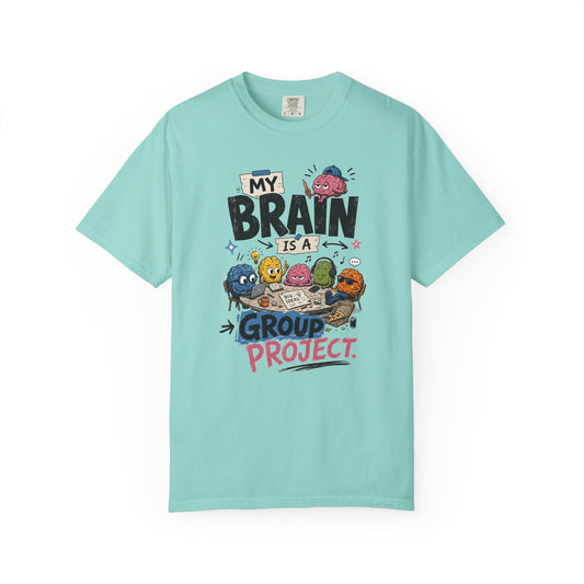 My Brain Is A Group Project T-Shirt — Funny Mental Health Awareness Tee