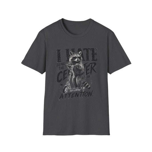 Raccoon "I Hate Being the Center of Attention" T-Shirt