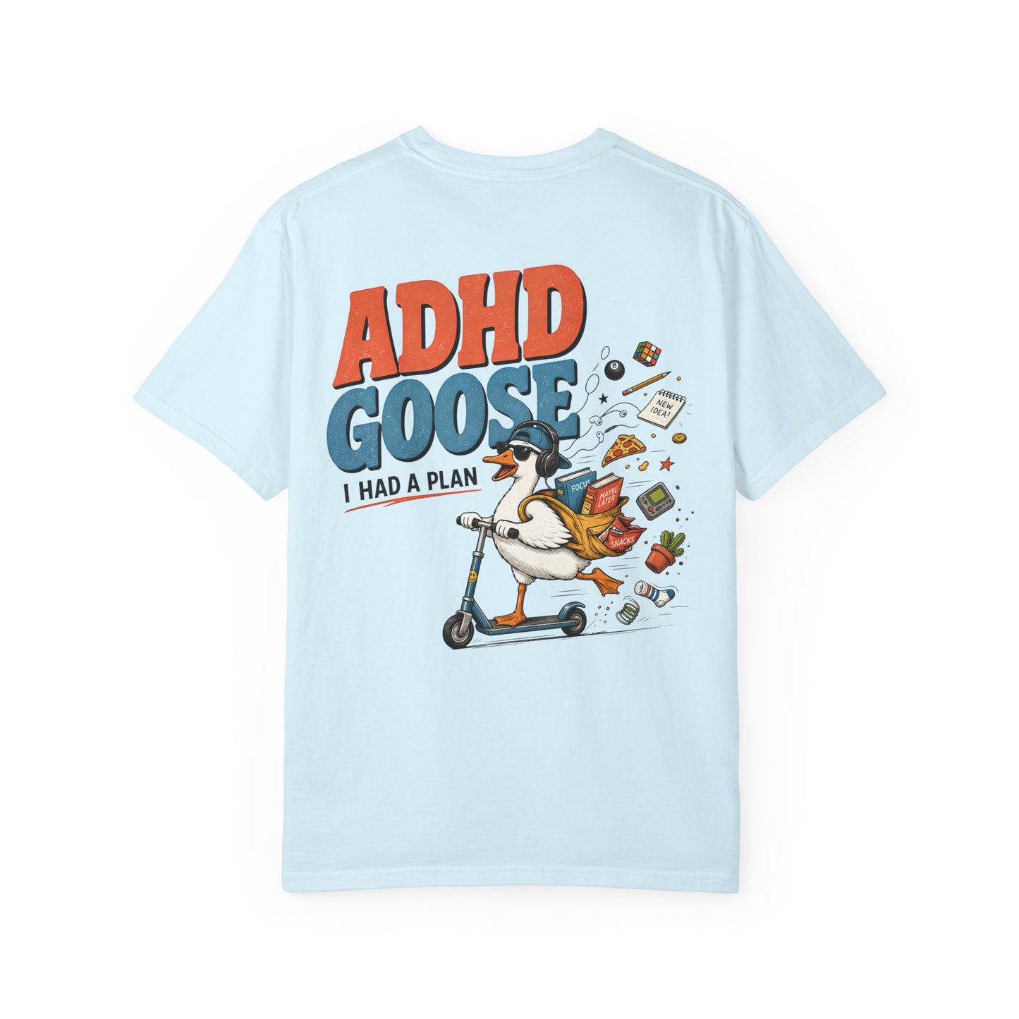 ADHD Silly Goose T-Shirt —BACK PRINT- Funny I Had a Plan Scooter Graphic Tee