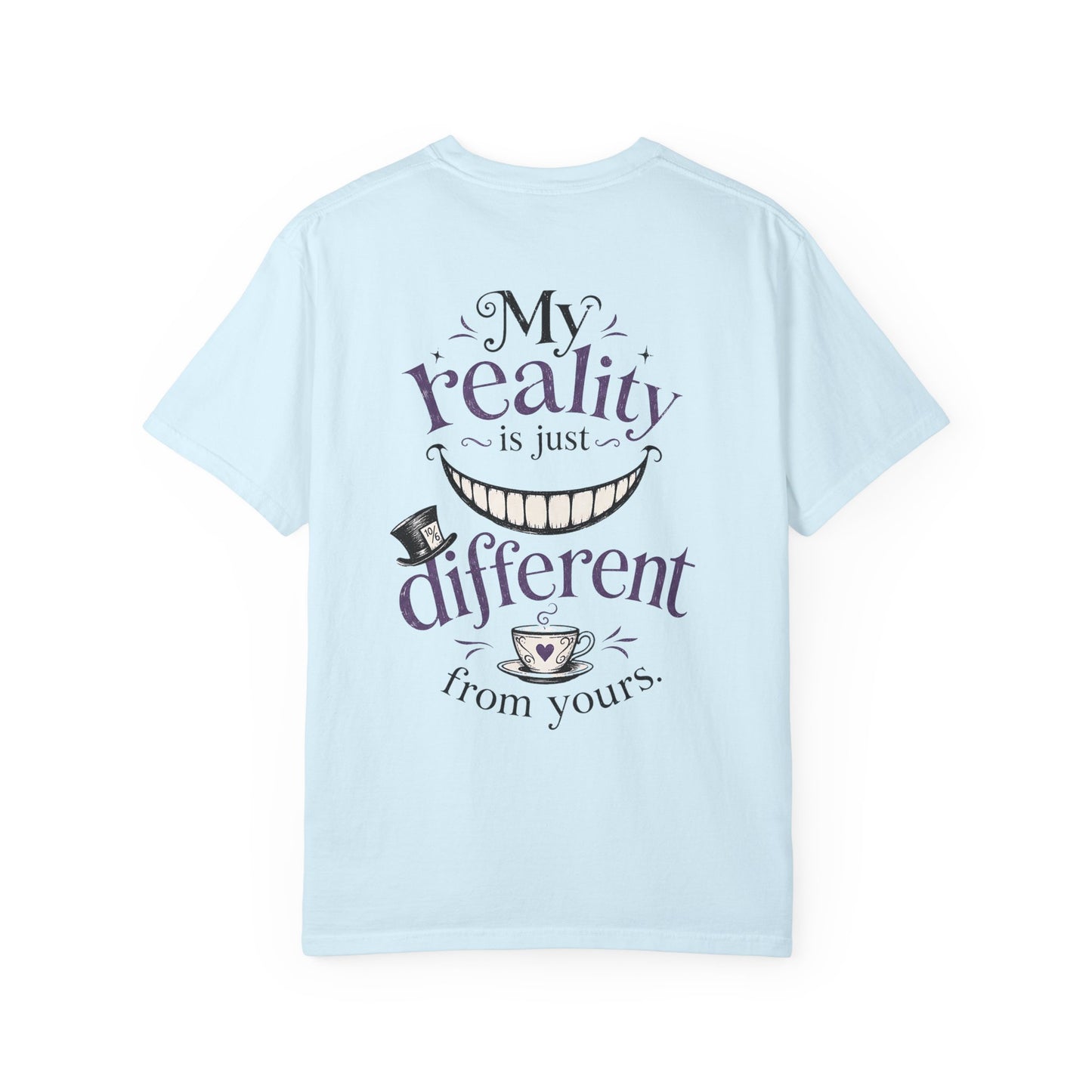 Alice in Wonderland "My Reality Is Just Different From Yours" Autism T-Shirt