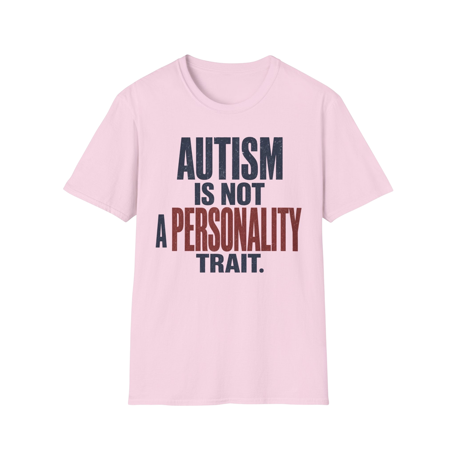 Autism Is Not A Personality Trait T-Shirt