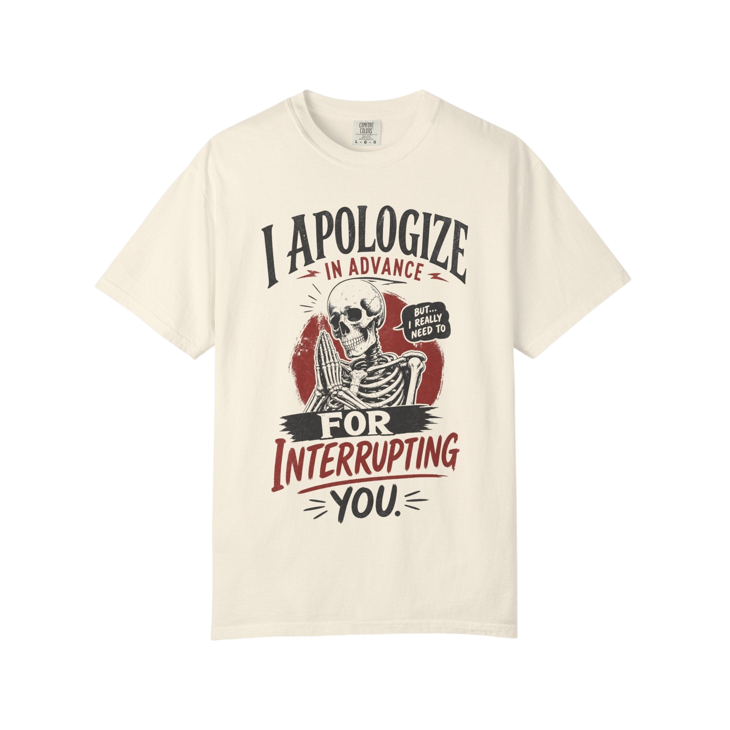 "I Apologize in Advance for Interrupting You" Skeleton Graphic T-Shirt —Funny Goth Tee