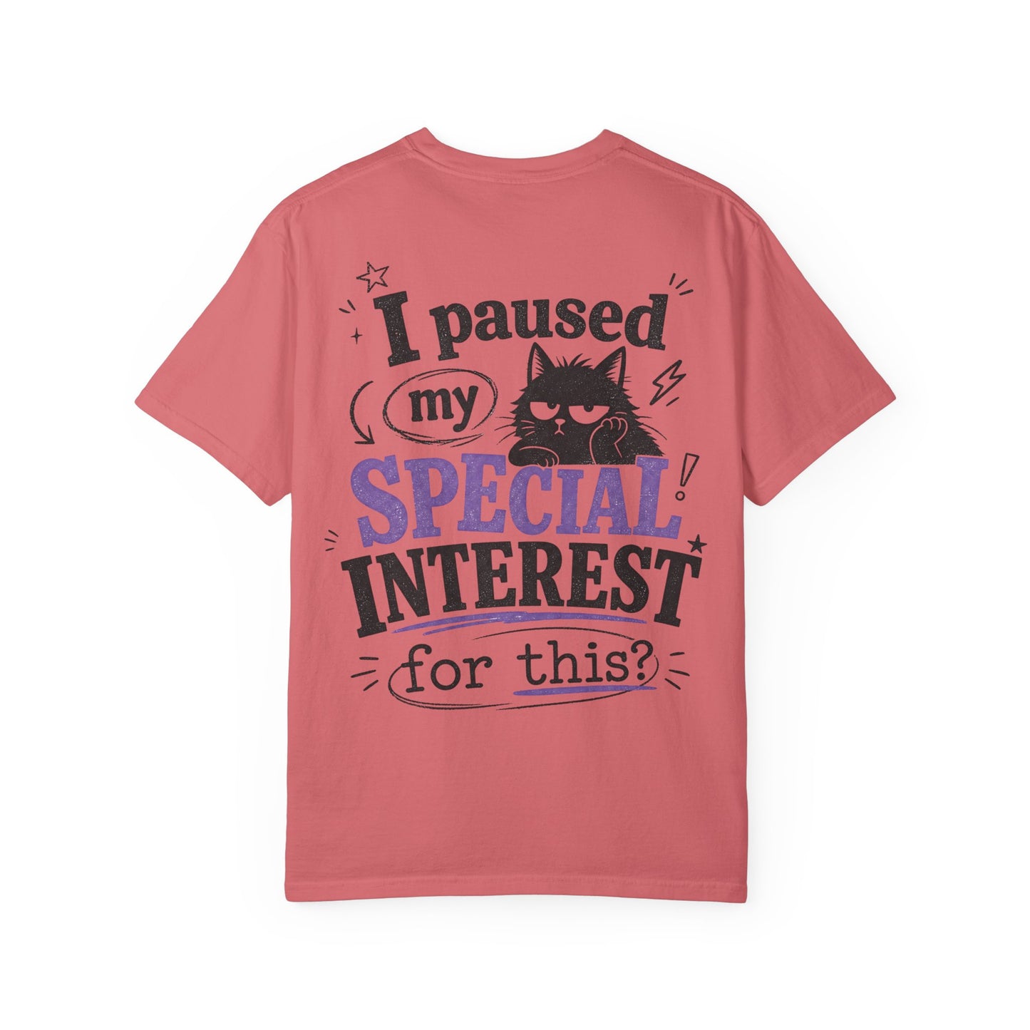 I Paused My Special Interest T-Shirt