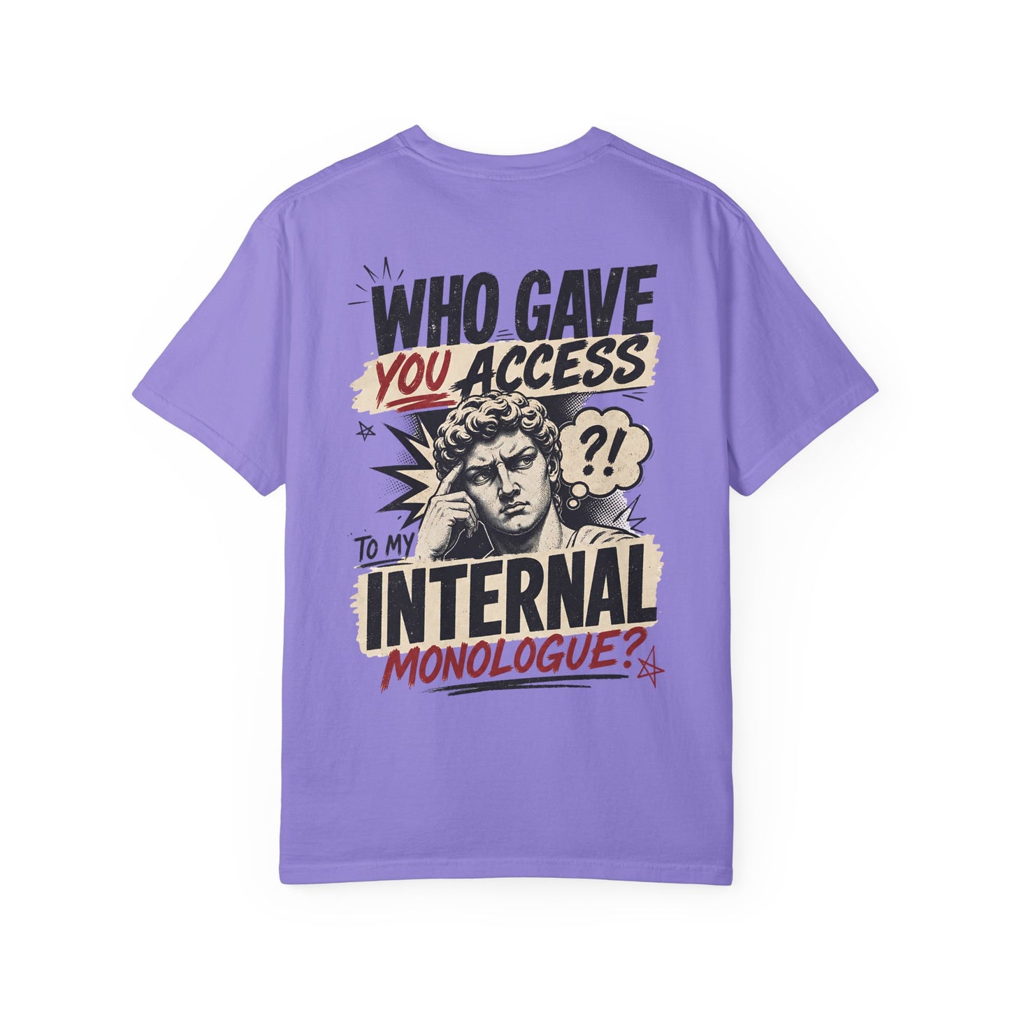 "Who Gave You Access to My Internal Monologue?" Vintage Pop Art Graphic T-Shirt
