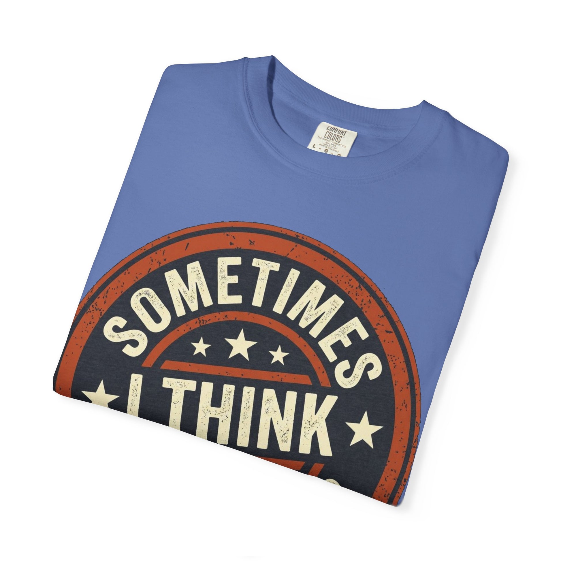 Sometimes I think I Am A Level 2 T-Shirt - Funny Humorous -Spectrum Scale image 34