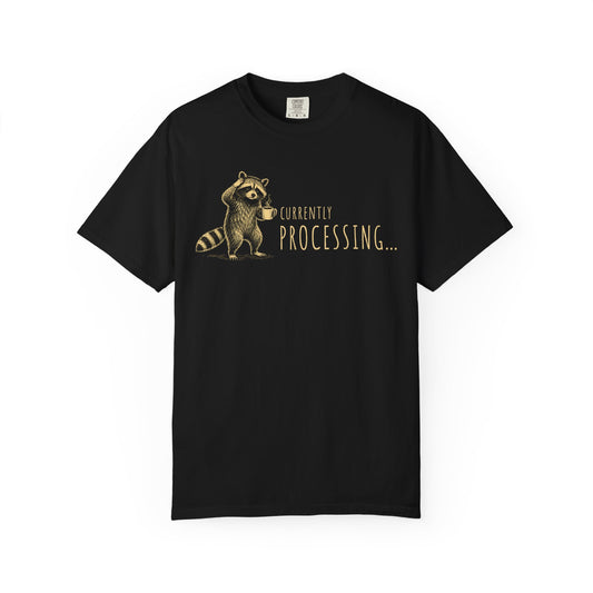 Currently Processing Raccoon T-Shirt