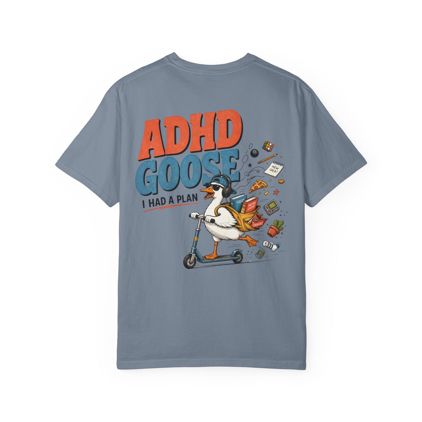 ADHD Silly Goose T-Shirt —BACK PRINT- Funny I Had a Plan Scooter Graphic Tee