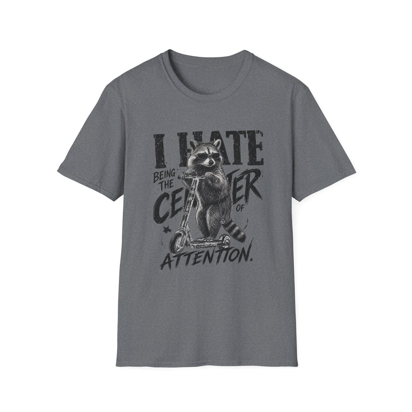 Raccoon "I Hate Being the Center of Attention" T-Shirt