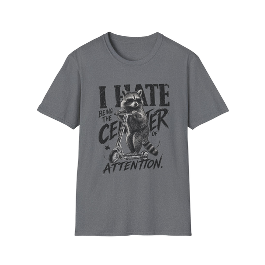 Raccoon "I Hate Being the Center of Attention" T-Shirt
