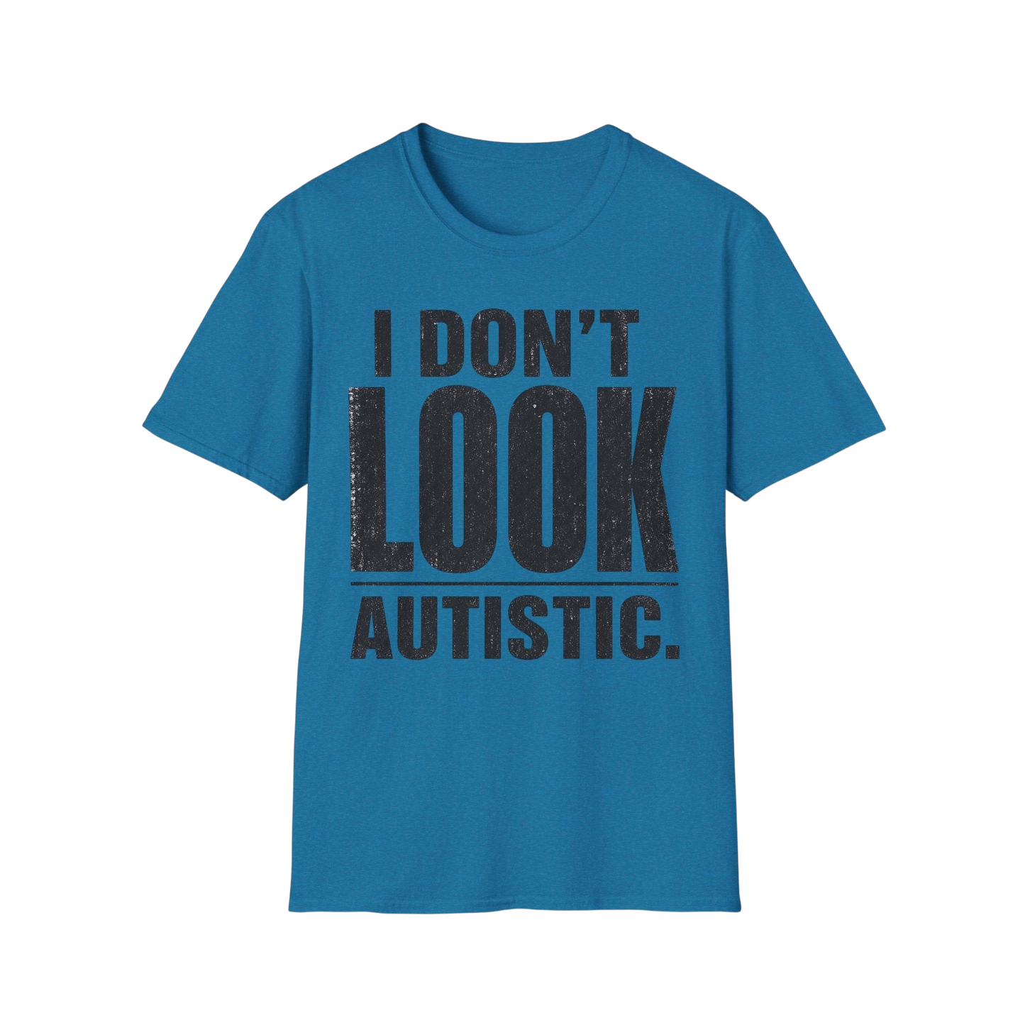 "I Don't Look Autistic" Graphic Tee Autism Awareness T-Shirt