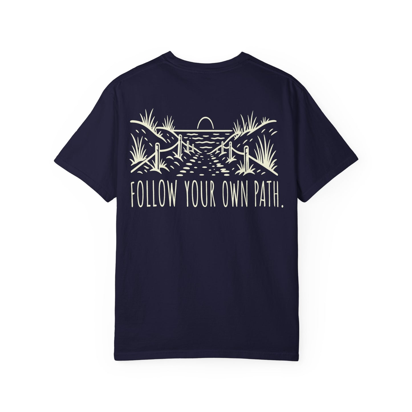 Follow Your Own Path Graphic Tee (Outdoor Adventure, Inspirational) BACK PRINT t-shirt
