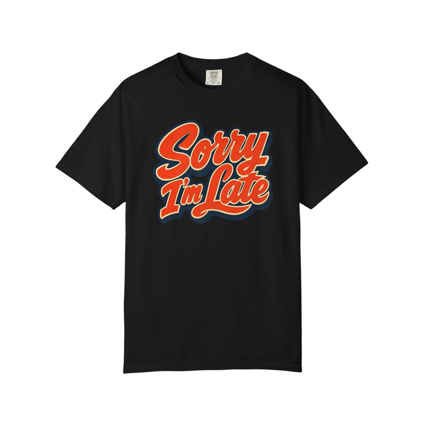 Sorry I'm Late Graphic T-Shirt — Retro Script Casual Tee
