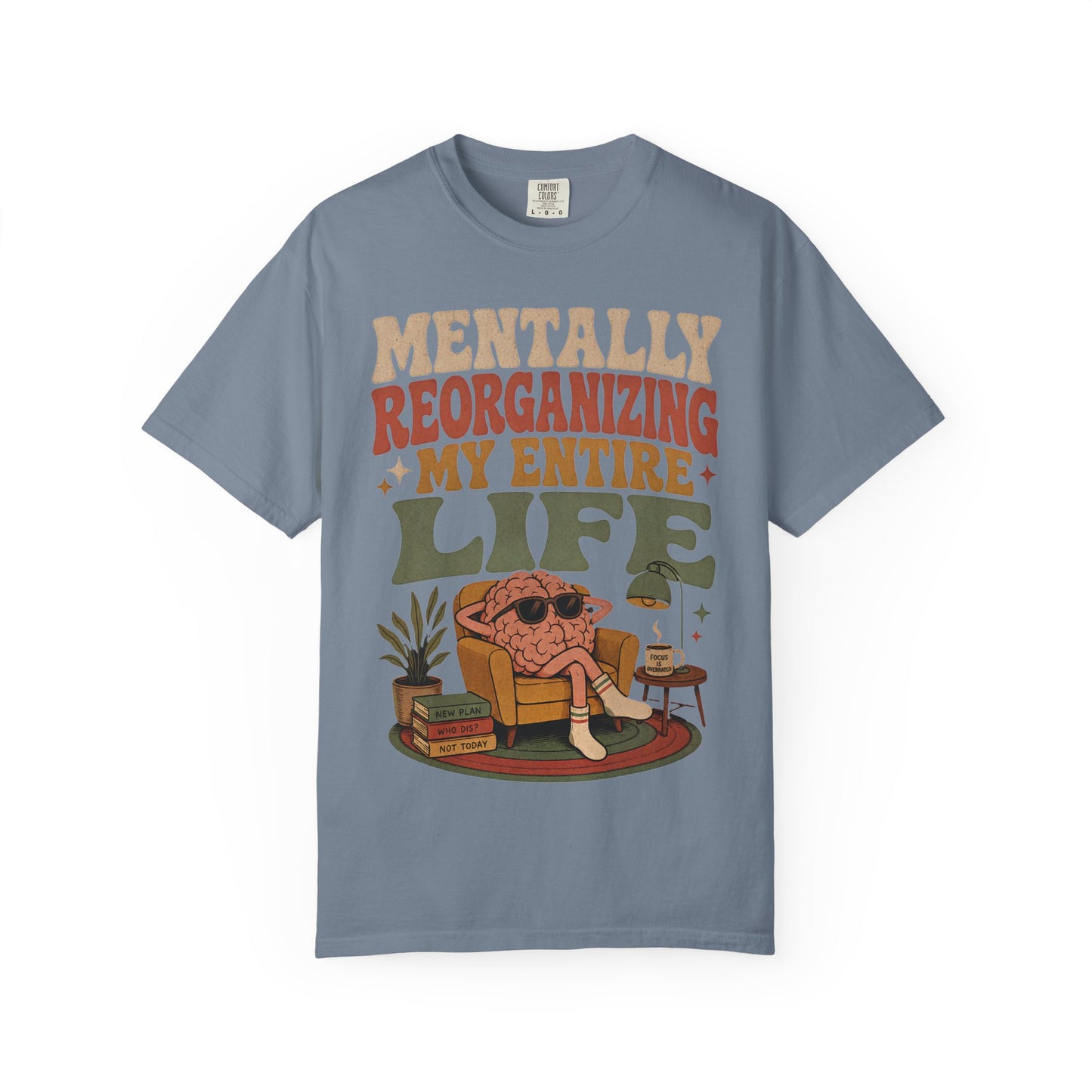 T-Shirt — "Mentally Reorganizing My Entire Life" Retro Graphic Tee image
