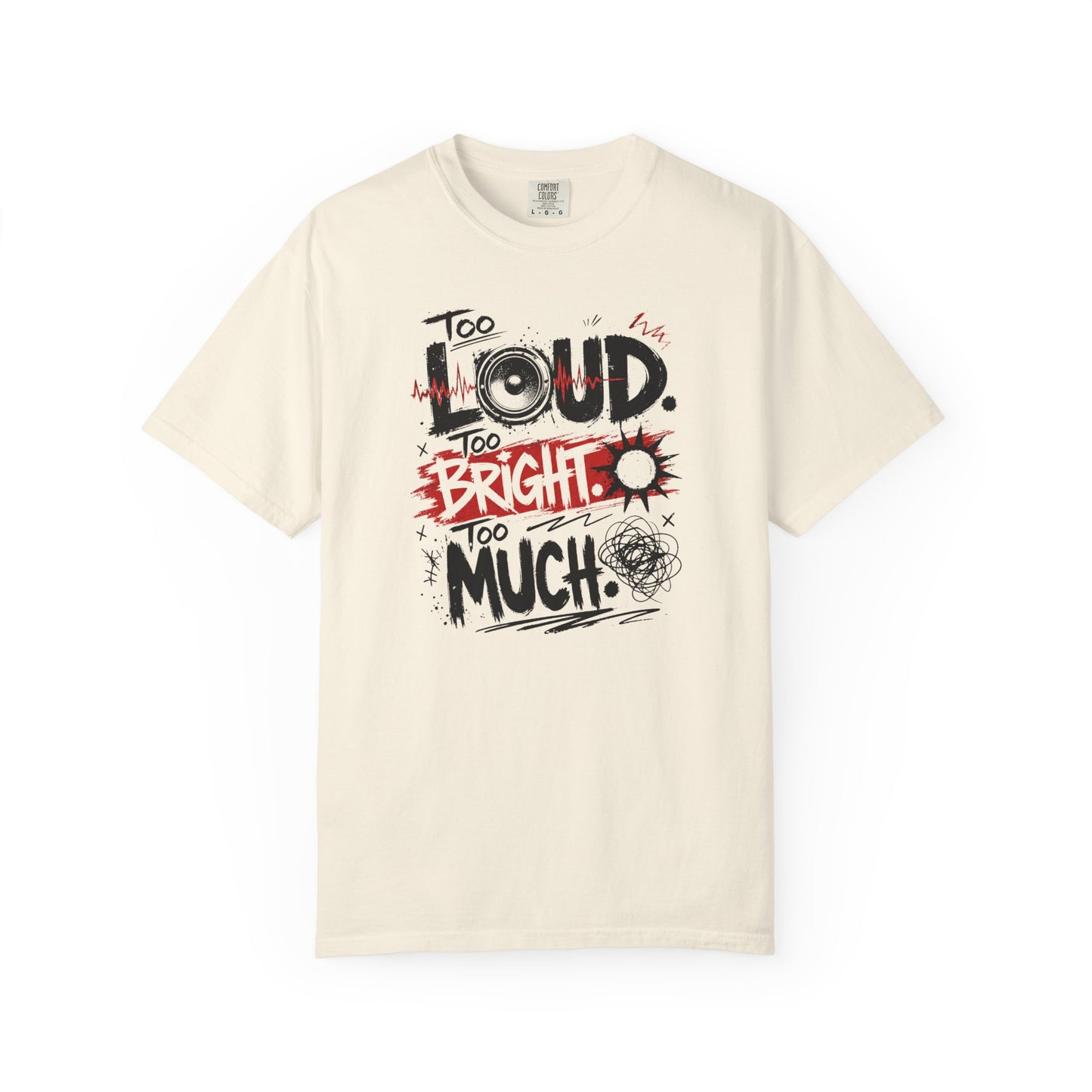 “Too Loud Too Bright Too Much” ASD Graphic Tee
