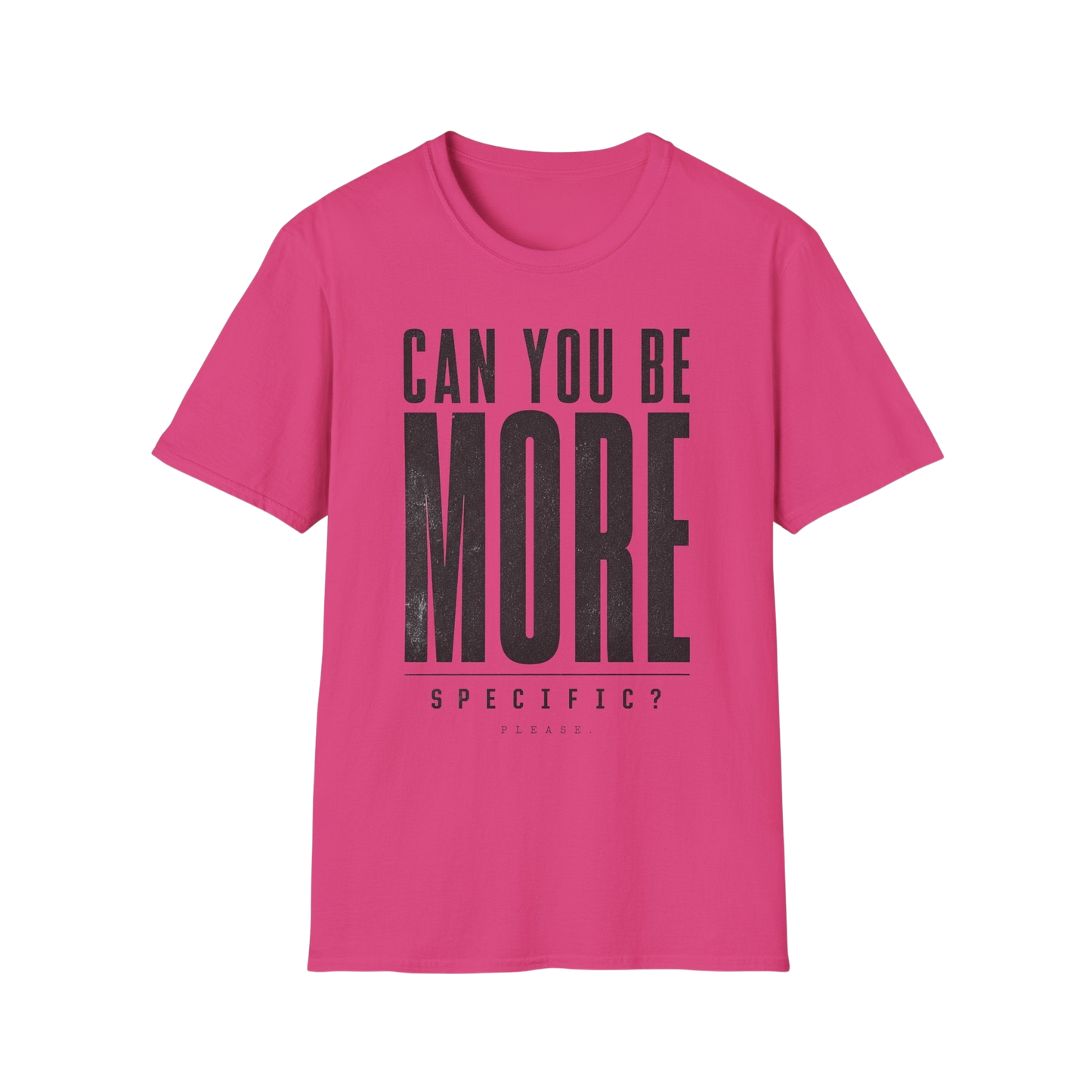 Can You Be More Specific? T-Shirt — Bold Typography Neurodivergent Graphic Tee