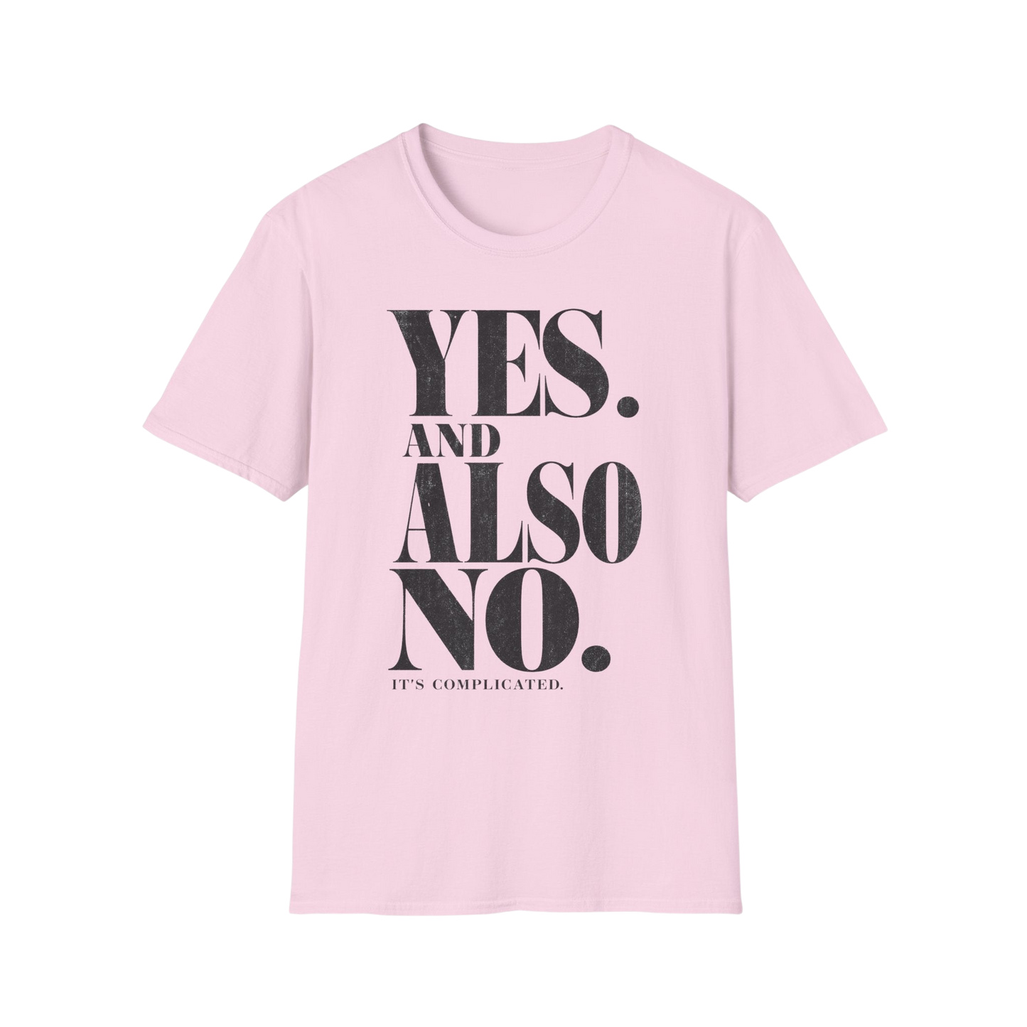 Yes. And Also No. T-Shirt — Feminine Bold Quote Graphic Tee