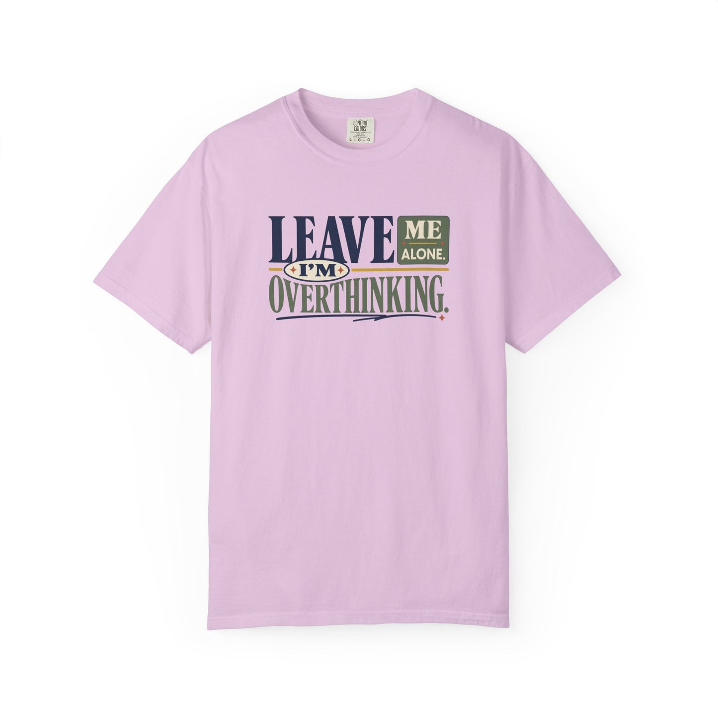 Leave Me Alone I'm Overthinking T-Shirt — Funny Anxiety Graphic Tee