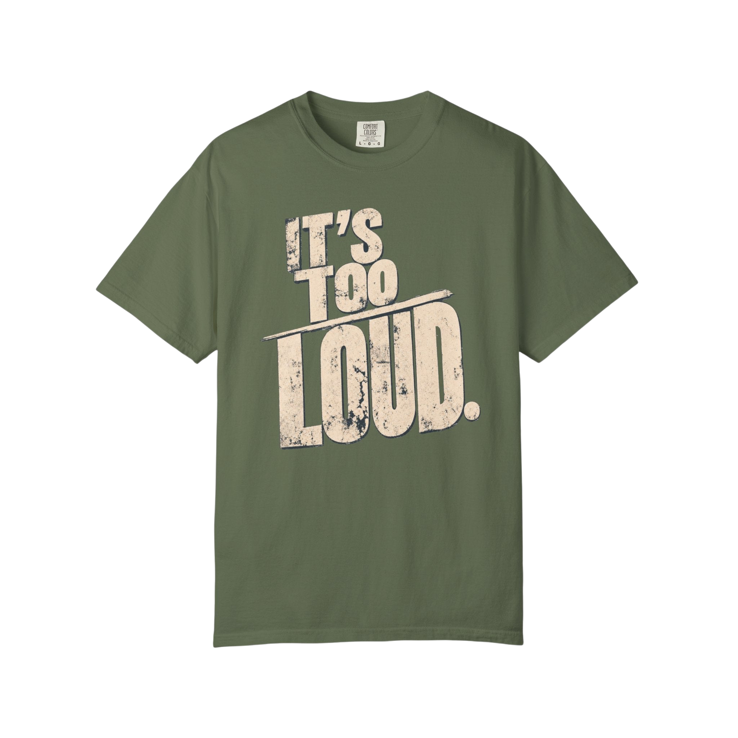 It's Too Loud T-Shirt — Vintage Distressed Graphic Tee