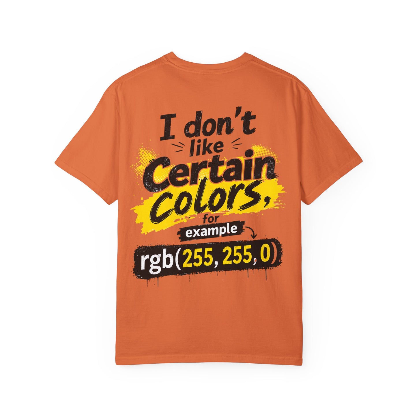 “I Don't Like Certain Colors (rgb(255,255,0))” Humorous RGB Graphic T-Shirt —