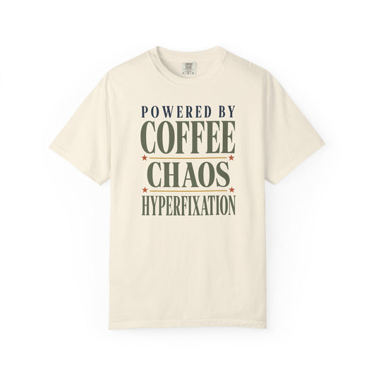 "Powered by Coffee Chaos Hyperfixation" Coffee Chaos T‑Shirt —Graphic Tee