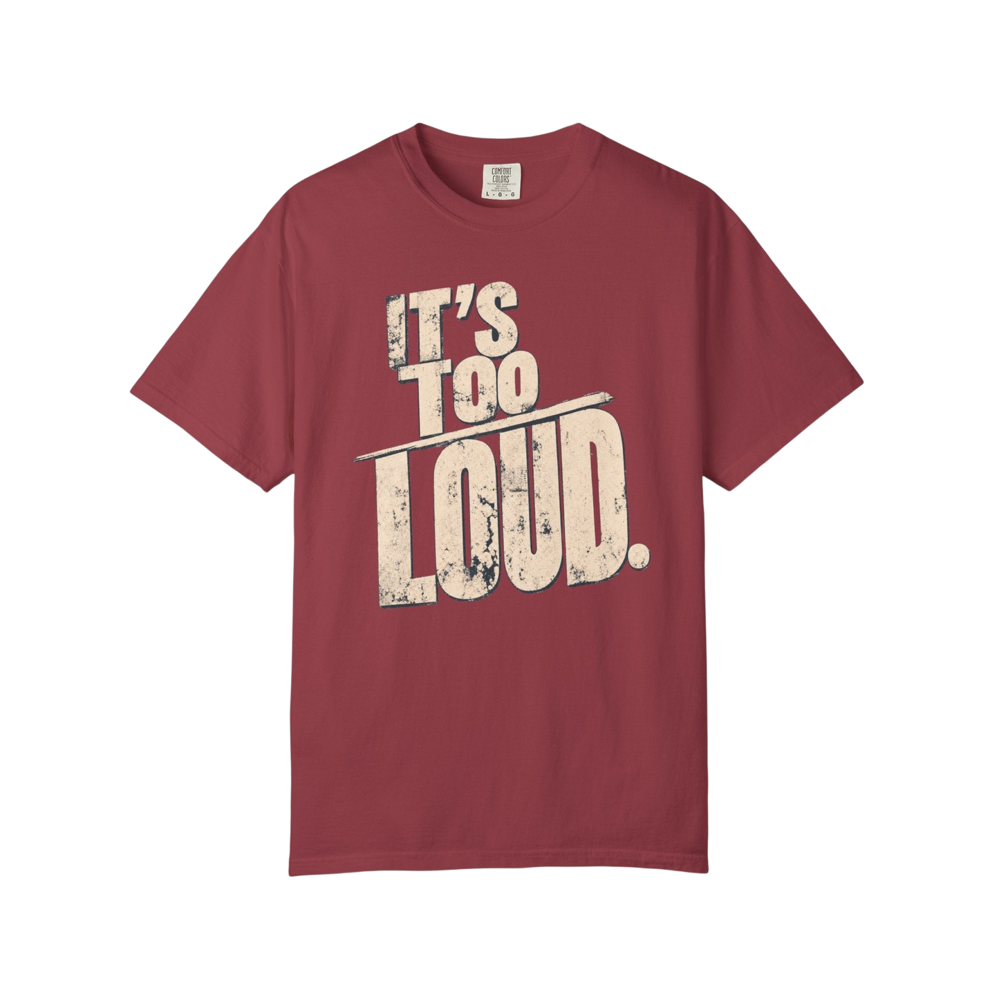 It's Too Loud T-Shirt — Vintage Distressed Graphic Tee