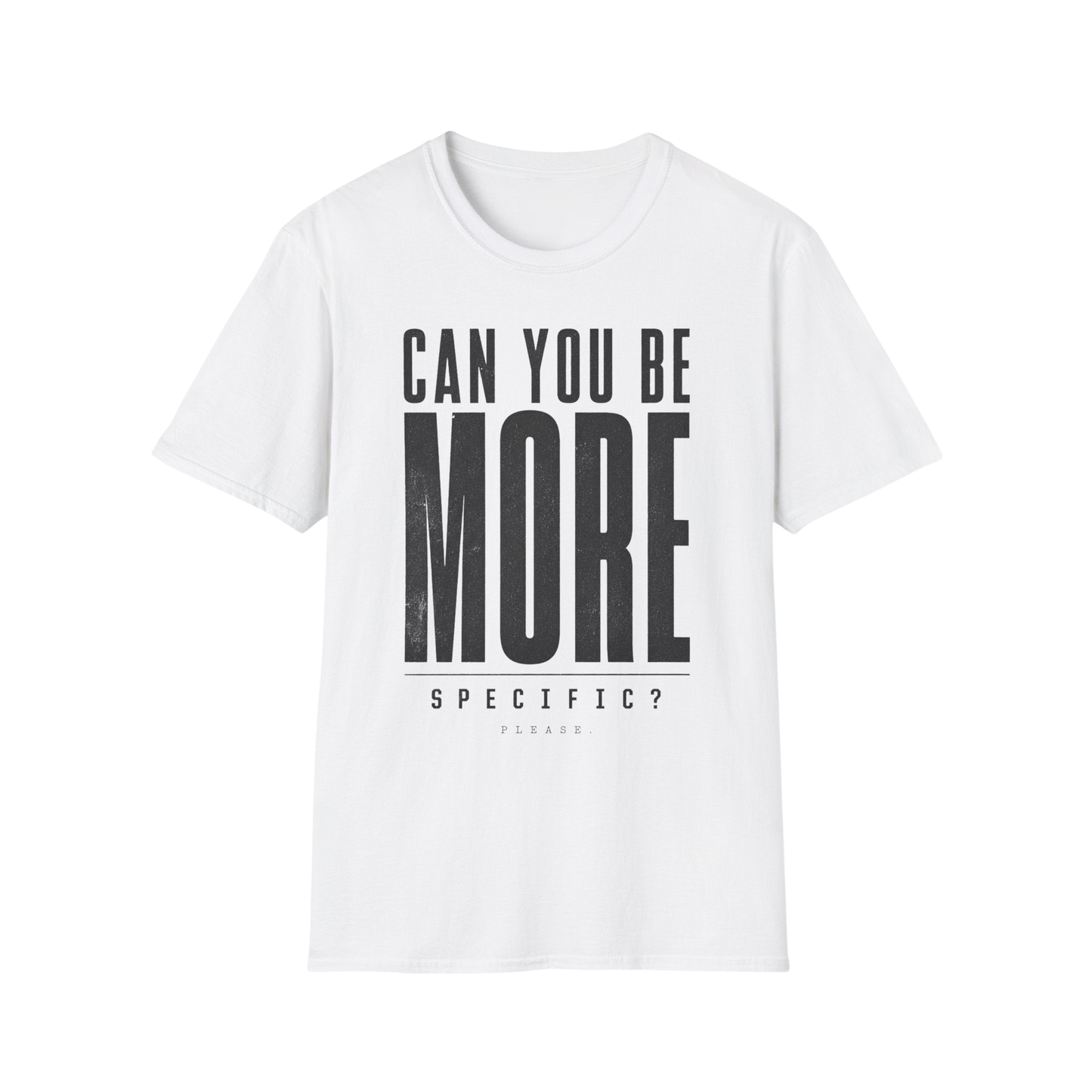 Can You Be More Specific? T-Shirt — Bold Typography Neurodivergent Graphic Tee