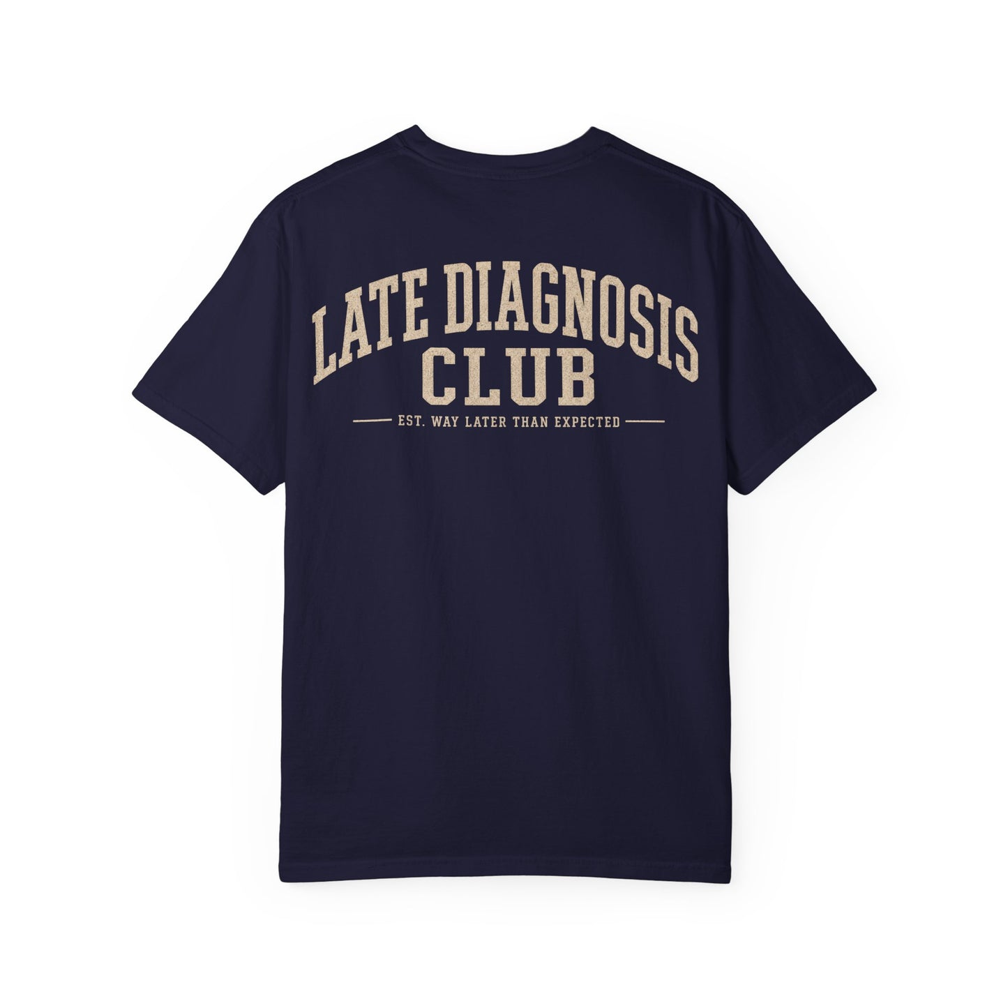 Late Diagnosis Club T-Shirt — Vintage Back Logo Tee BACK PRINT