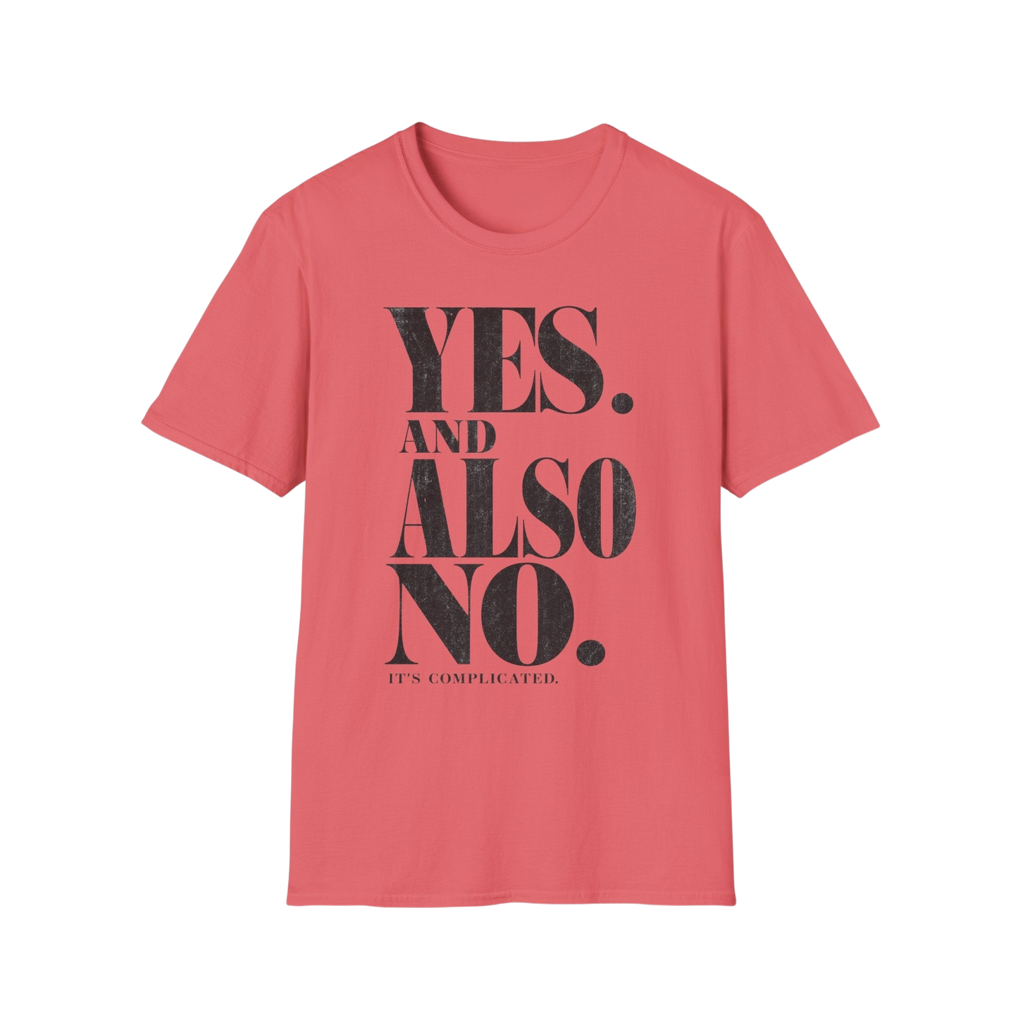 Yes. And Also No. T-Shirt — Feminine Bold Quote Graphic Tee