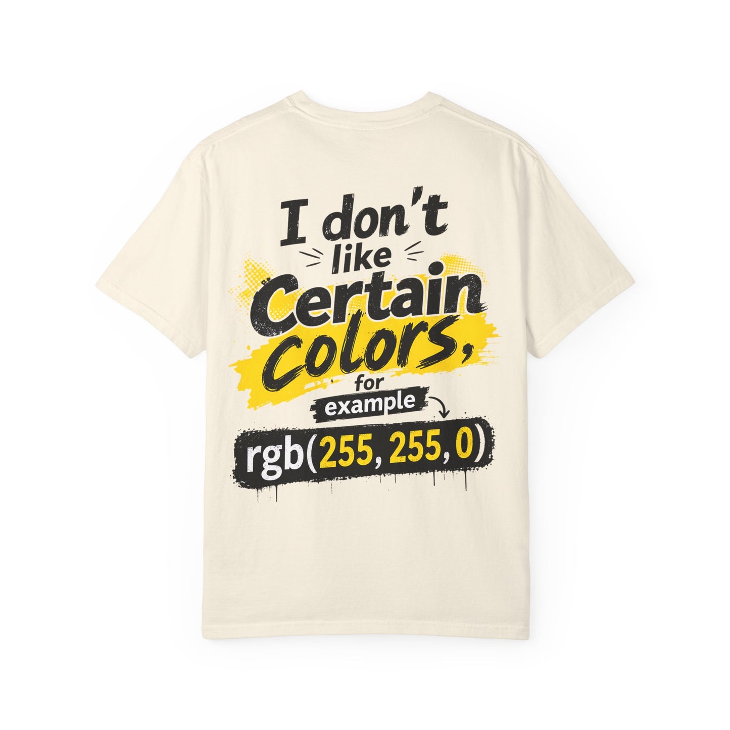 “I Don't Like Certain Colors (rgb(255,255,0))” Humorous RGB Graphic T-Shirt —