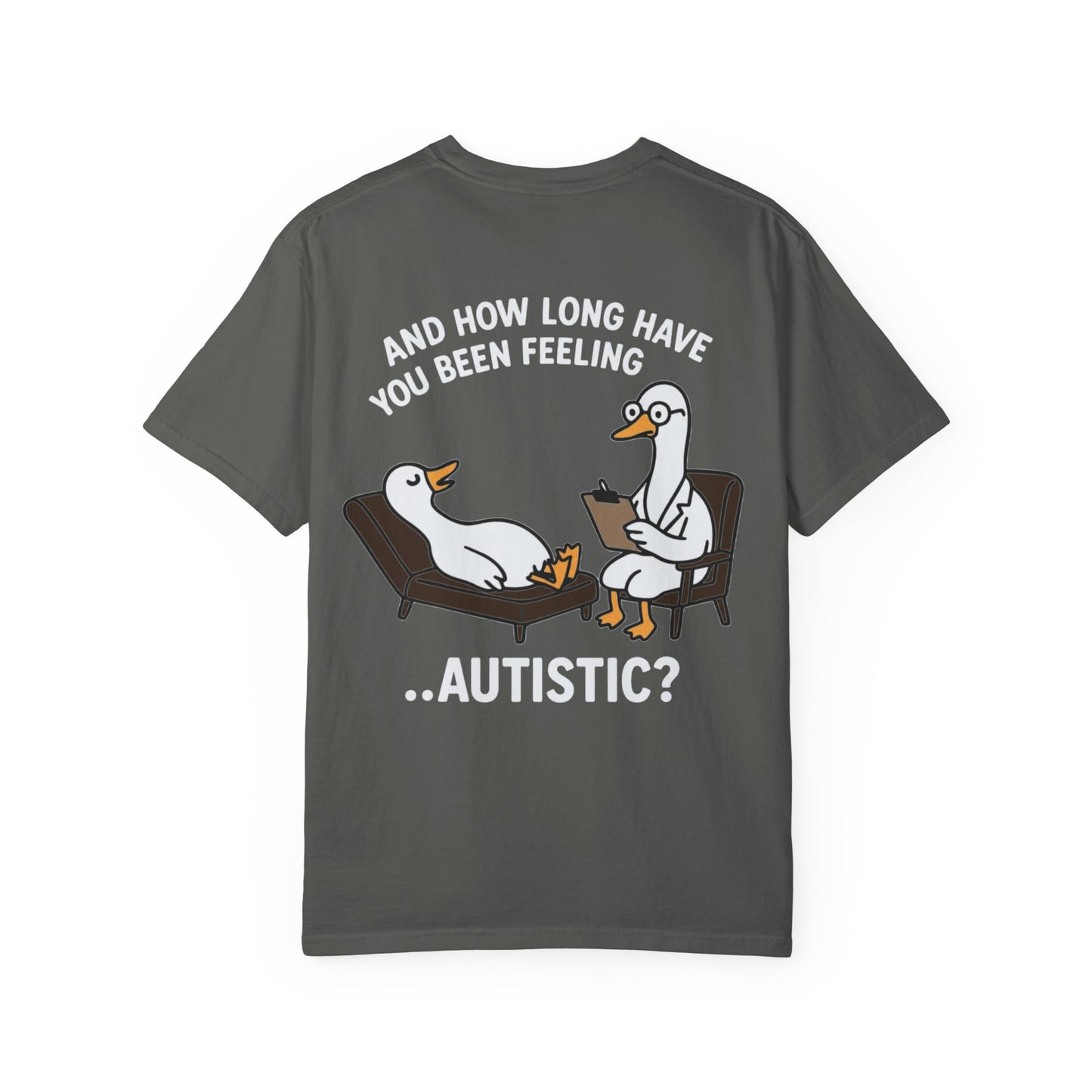 T-Shirt — "And How Long Have You Been Feeling… Autistic?" Silly Goose Therapy Graphic
