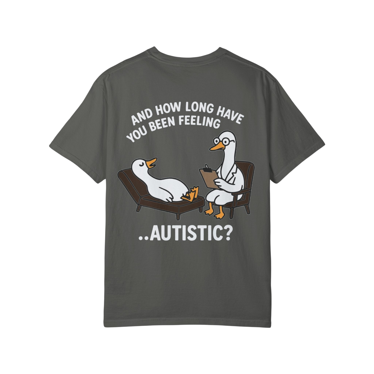 T-Shirt — "And How Long Have You Been Feeling… Autistic?" Silly Goose Therapy Graphic