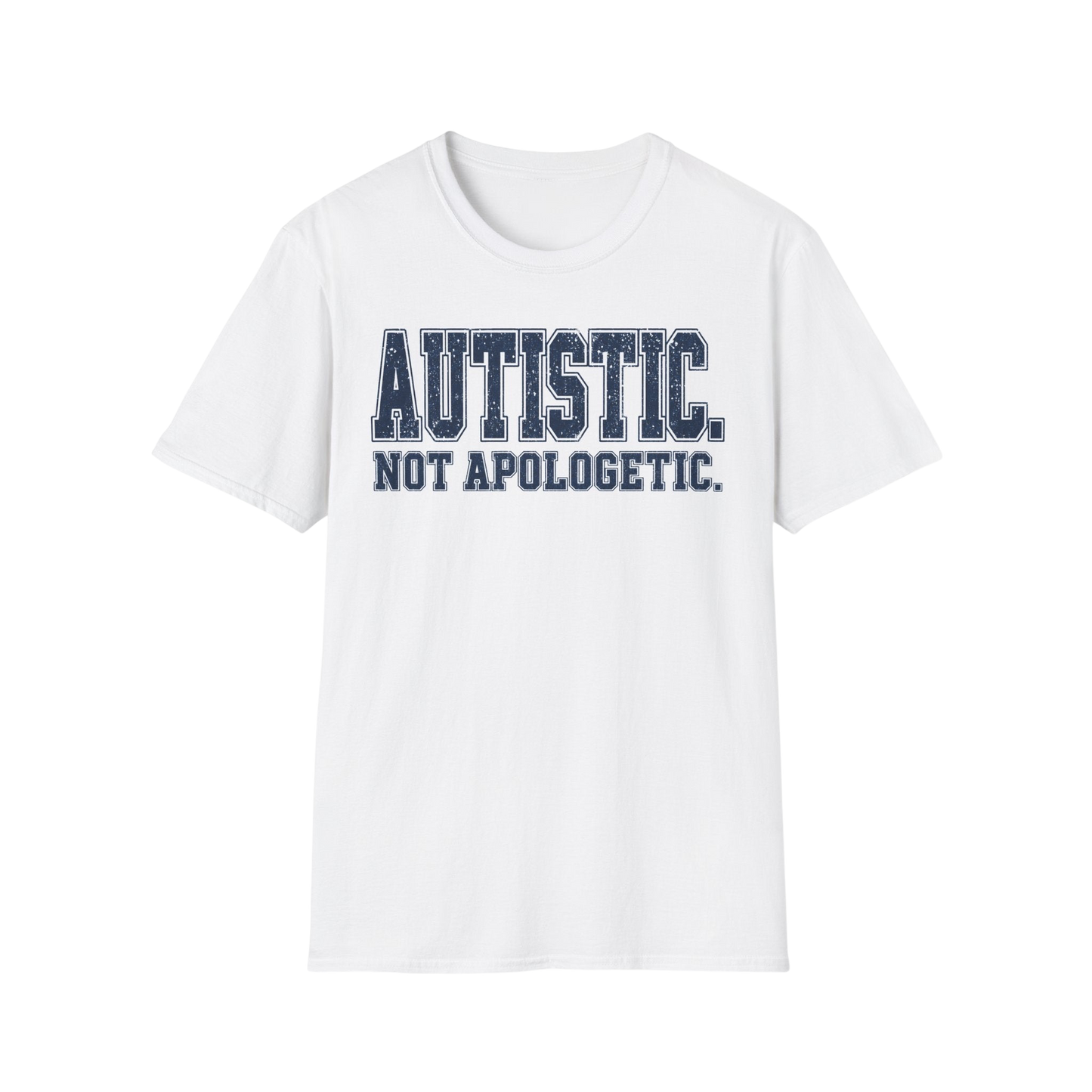 T-Shirt — "Autistic. Not Apologetic." Empowerment Tee