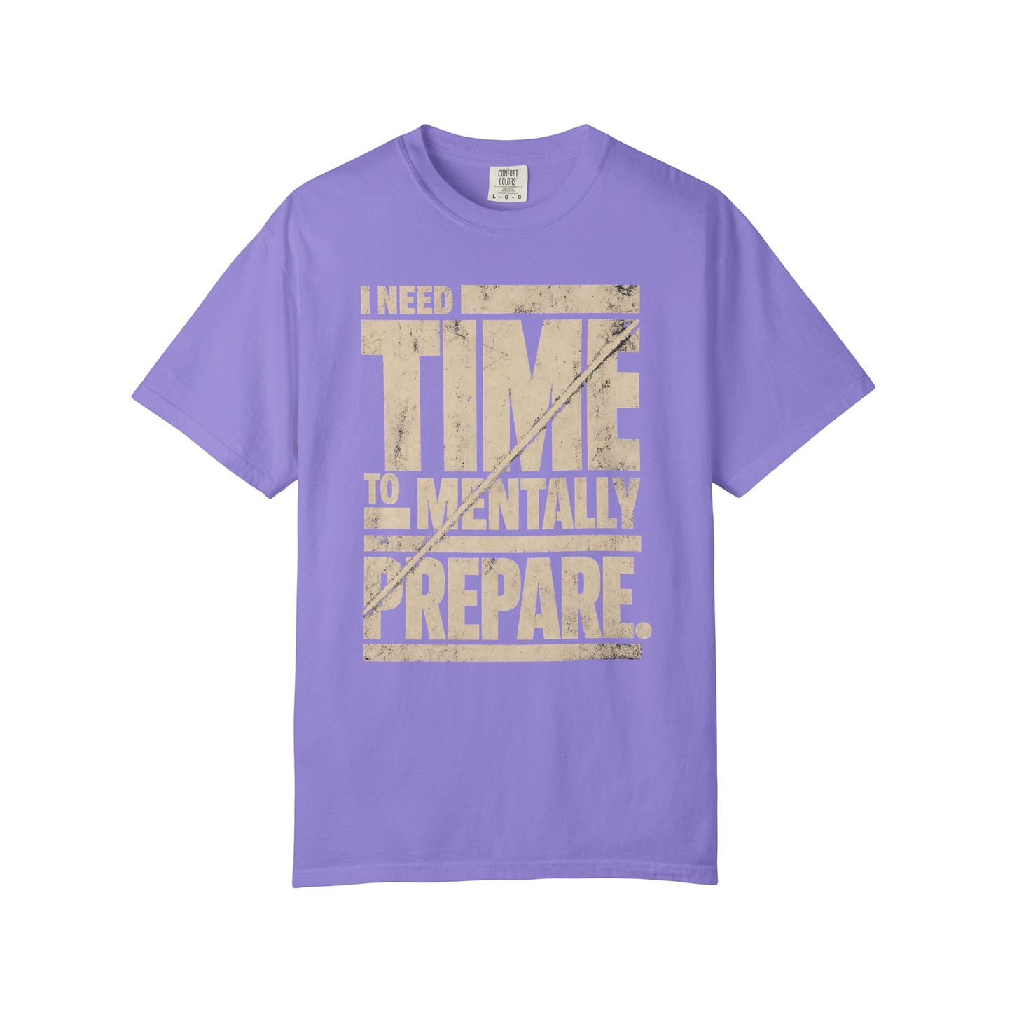 “I Need Time To Mentally Prepare” Casual Neurodivergent Humor Graphic Tee