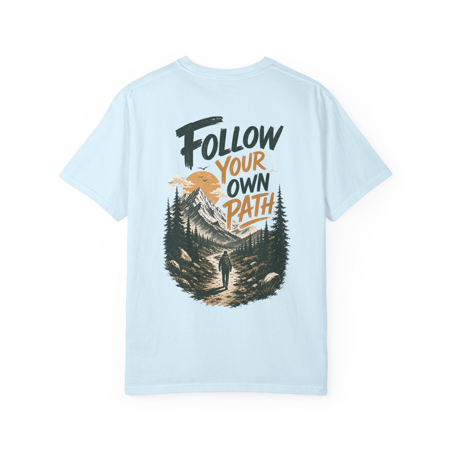 Follow Your Own Path T-Shirt — Mountain Hiking Graphic Tee