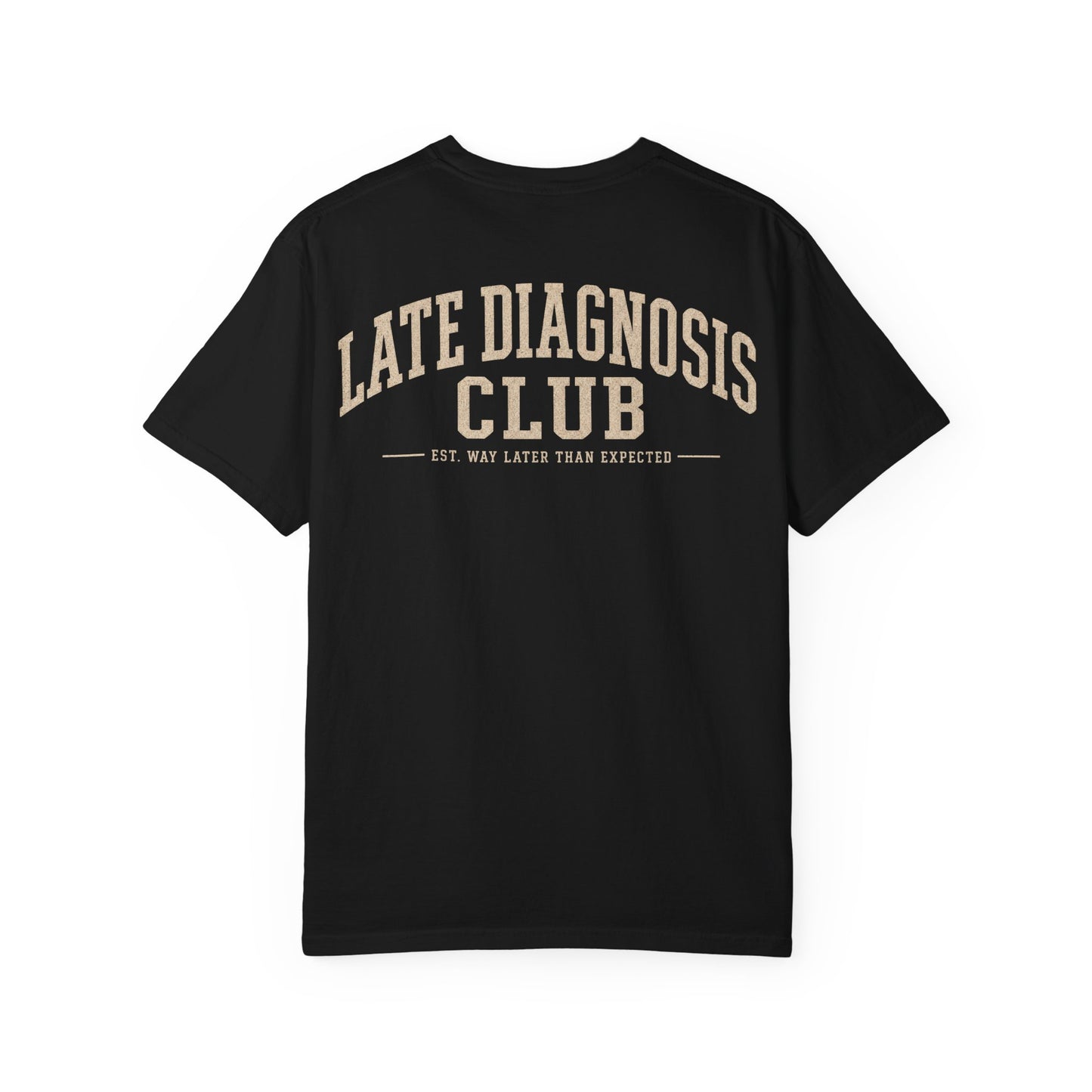 Late Diagnosis Club T-Shirt — Vintage Back Logo Tee BACK PRINT
