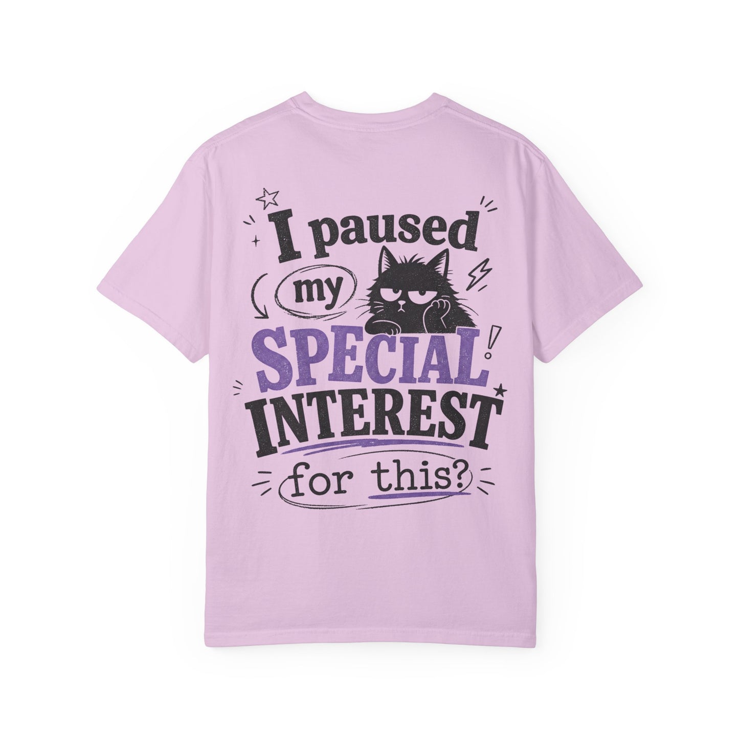 I Paused My Special Interest T-Shirt