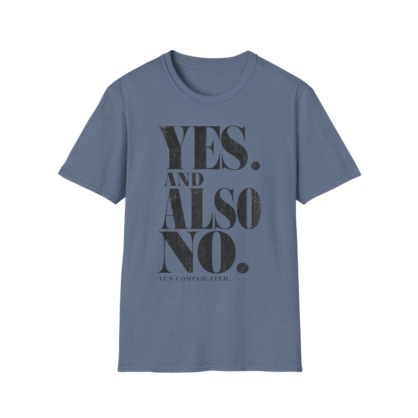 Yes. And Also No. T-Shirt — Feminine Bold Quote Graphic Tee
