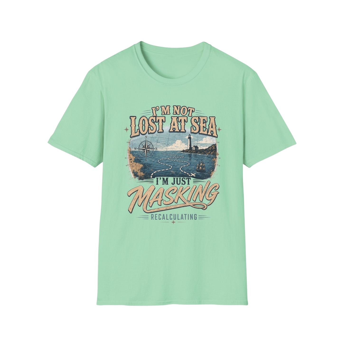 I'm Not Lost at Sea T-Shirt — Vintage Lighthouse Nautical Tee for Ocean Lovers