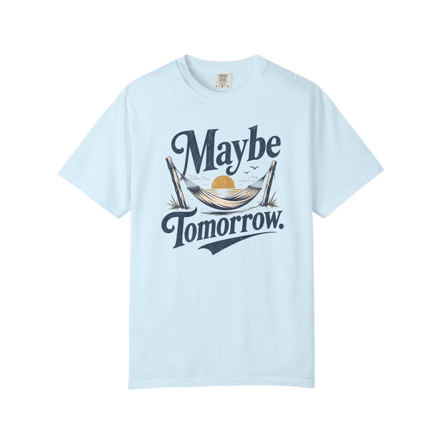 Maybe Tomorrow T-Shirt — Retro Hammock Relaxed Graphic Tee